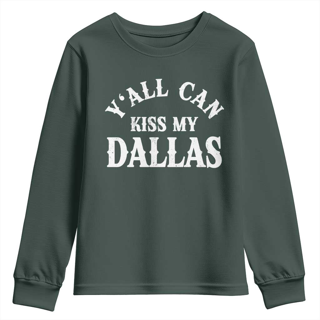 Y'all Can Kiss My Dallas Youth Sweatshirt Funny Texas Western Cowboy Quote