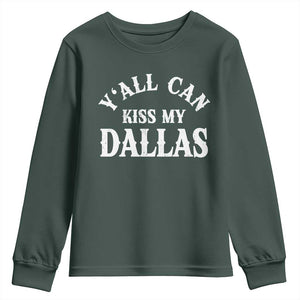 Y'all Can Kiss My Dallas Youth Sweatshirt Funny Texas Western Cowboy Quote