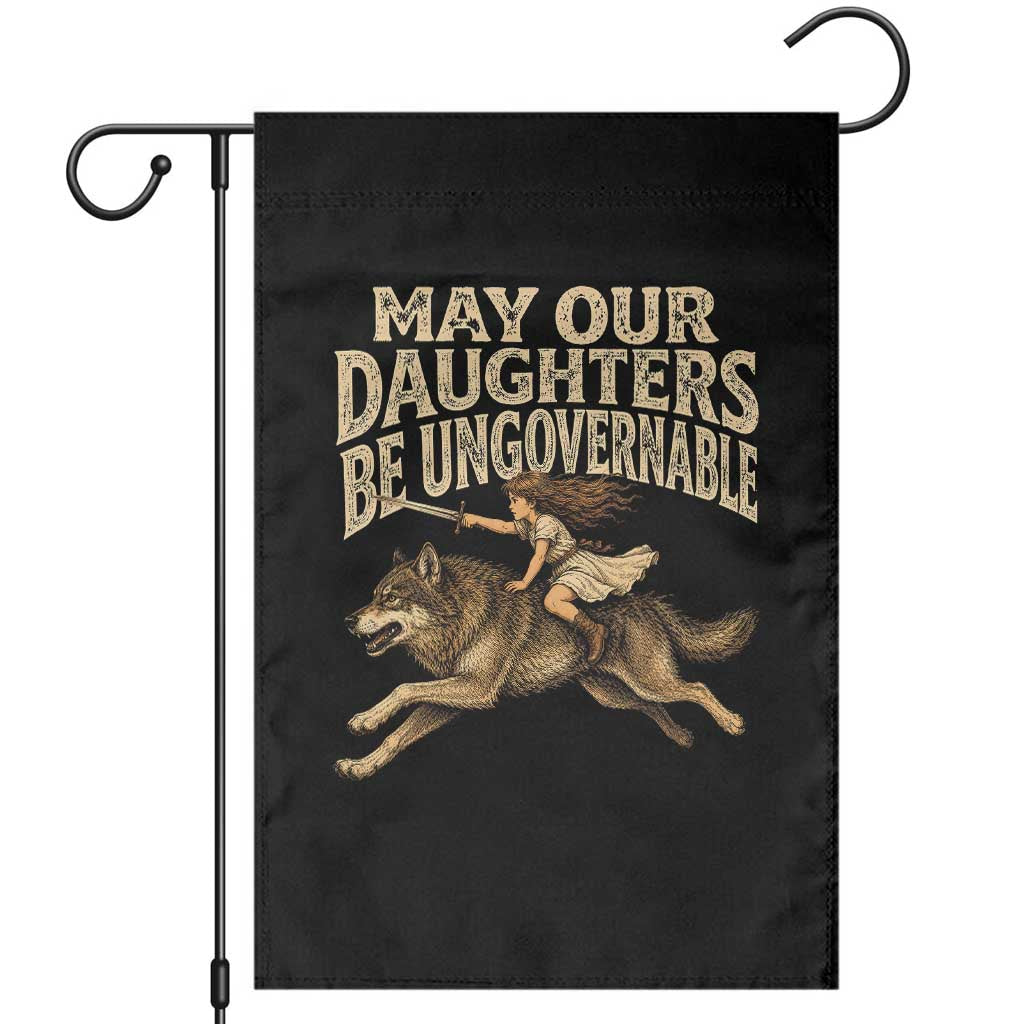 May Our Daughters Be Ungovernable Feminist Girl Garden Flag