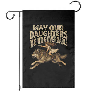 May Our Daughters Be Ungovernable Feminist Girl Garden Flag
