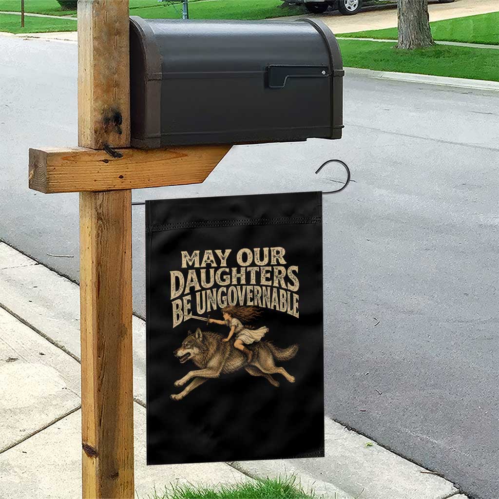 May Our Daughters Be Ungovernable Feminist Girl Garden Flag