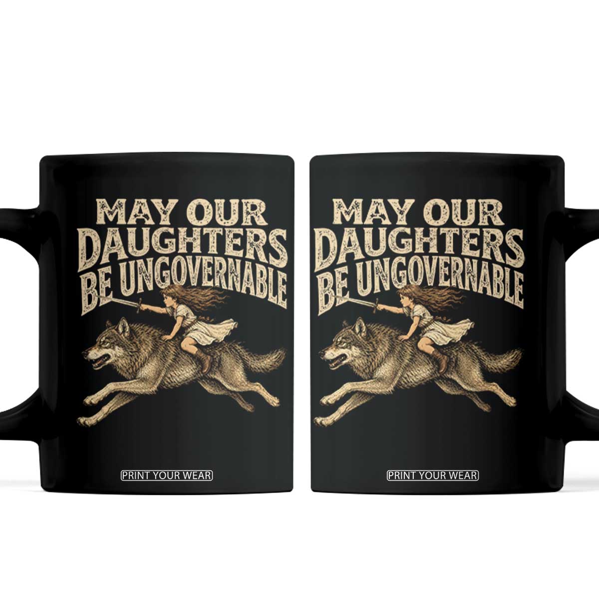 May Our Daughters Be Ungovernable Feminist Girl Coffee Mug