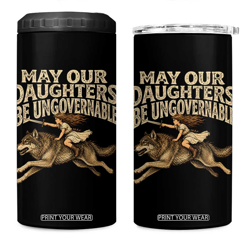 May Our Daughters Be Ungovernable Feminist Girl 4 in 1 Can Cooler Tumbler