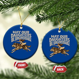 May Our Daughters Be Ungovernable Feminist Girl Ceramic Ornament