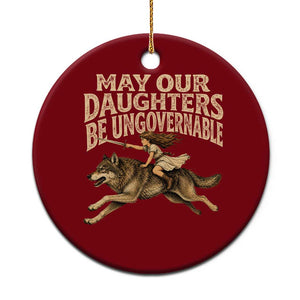 May Our Daughters Be Ungovernable Feminist Girl Ceramic Ornament
