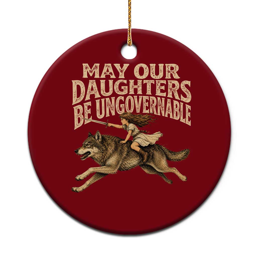 May Our Daughters Be Ungovernable Feminist Girl Ceramic Ornament TS11 1pc Red Print Your Wear