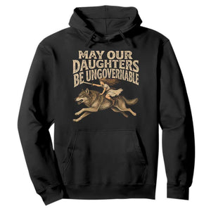 May Our Daughters Be Ungovernable Feminist Girl Hoodie