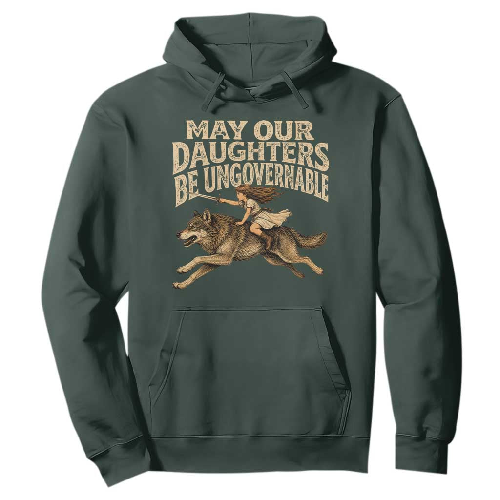 May Our Daughters Be Ungovernable Feminist Girl Hoodie