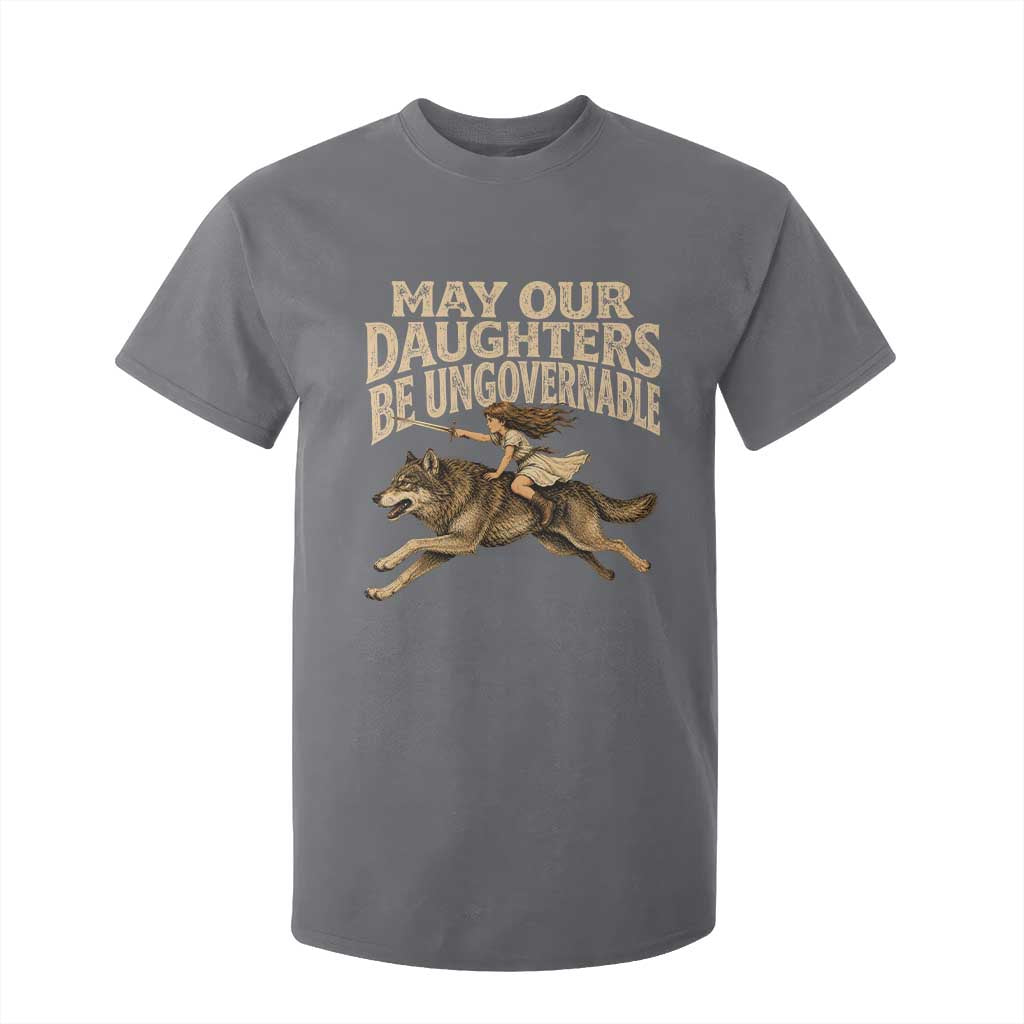 May Our Daughters Be Ungovernable Feminist Girl T Shirt For Kid