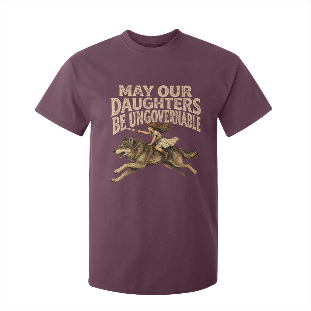 May Our Daughters Be Ungovernable Feminist Girl T Shirt For Kid