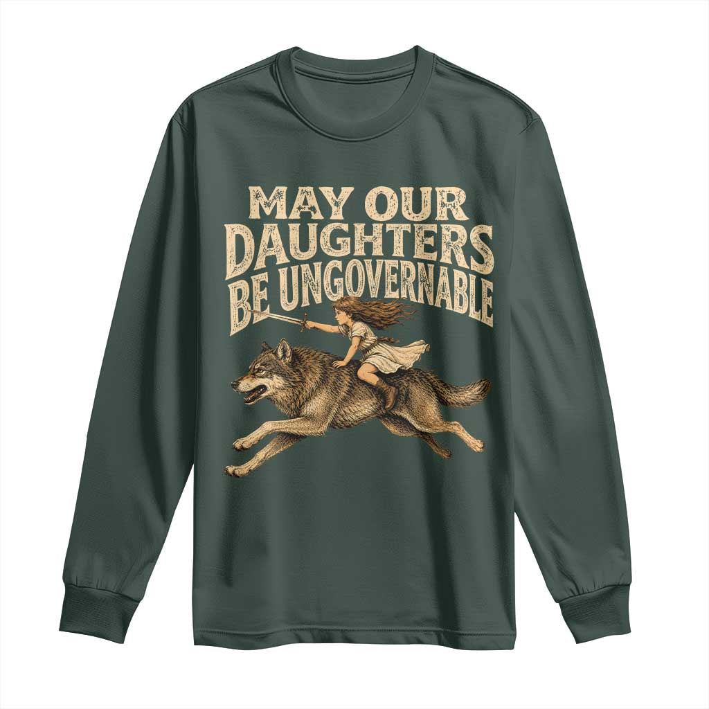 May Our Daughters Be Ungovernable Feminist Girl Long Sleeve Shirt