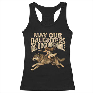 May Our Daughters Be Ungovernable Feminist Girl Racerback Tank Top