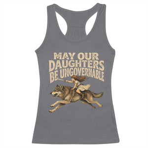 May Our Daughters Be Ungovernable Feminist Girl Racerback Tank Top