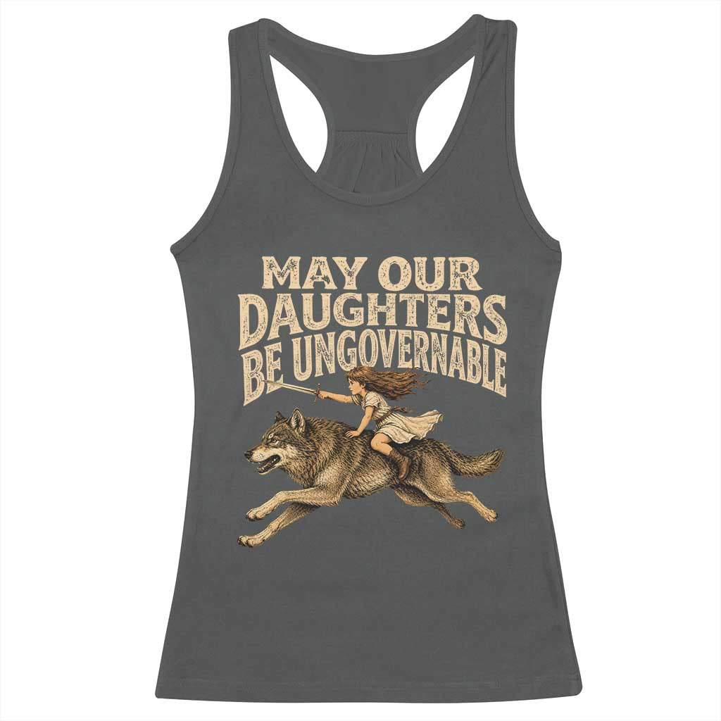 May Our Daughters Be Ungovernable Feminist Girl Racerback Tank Top