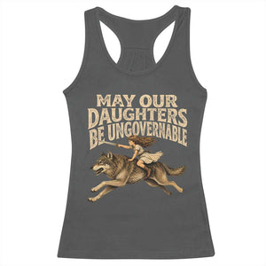 May Our Daughters Be Ungovernable Feminist Girl Racerback Tank Top