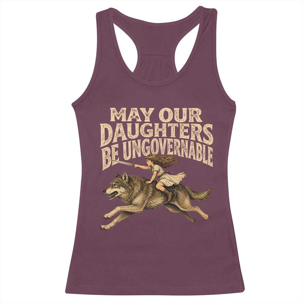 May Our Daughters Be Ungovernable Feminist Girl Racerback Tank Top