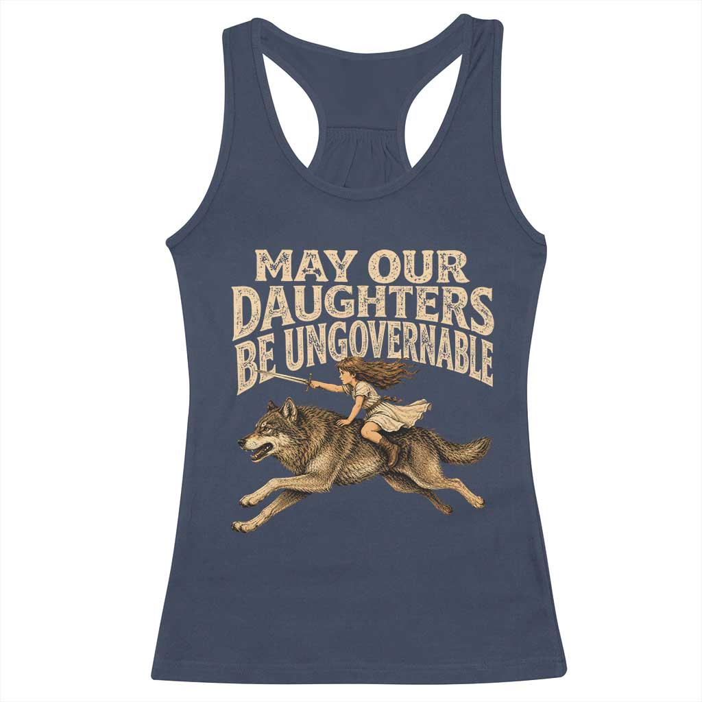 May Our Daughters Be Ungovernable Feminist Girl Racerback Tank Top