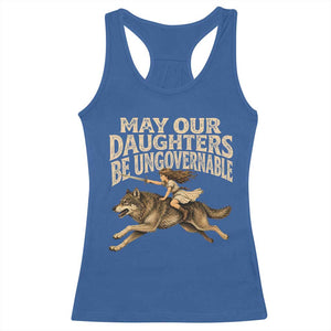 May Our Daughters Be Ungovernable Feminist Girl Racerback Tank Top