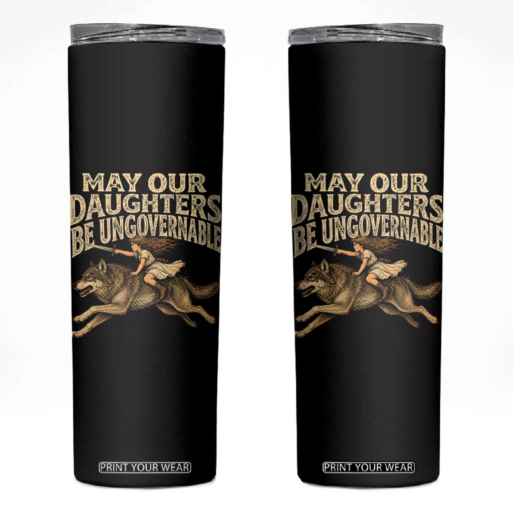 May Our Daughters Be Ungovernable Feminist Girl Skinny Tumbler TS11 Black Print Your Wear
