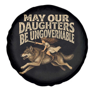 May Our Daughters Be Ungovernable Feminist Girl Spare Tire Cover