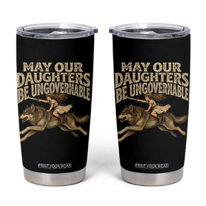 May Our Daughters Be Ungovernable Feminist Girl Tumbler Cup