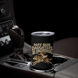 May Our Daughters Be Ungovernable Feminist Girl Tumbler Cup