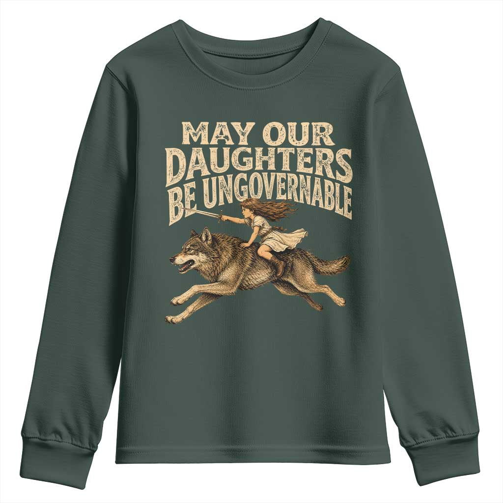 May Our Daughters Be Ungovernable Feminist Girl Youth Sweatshirt
