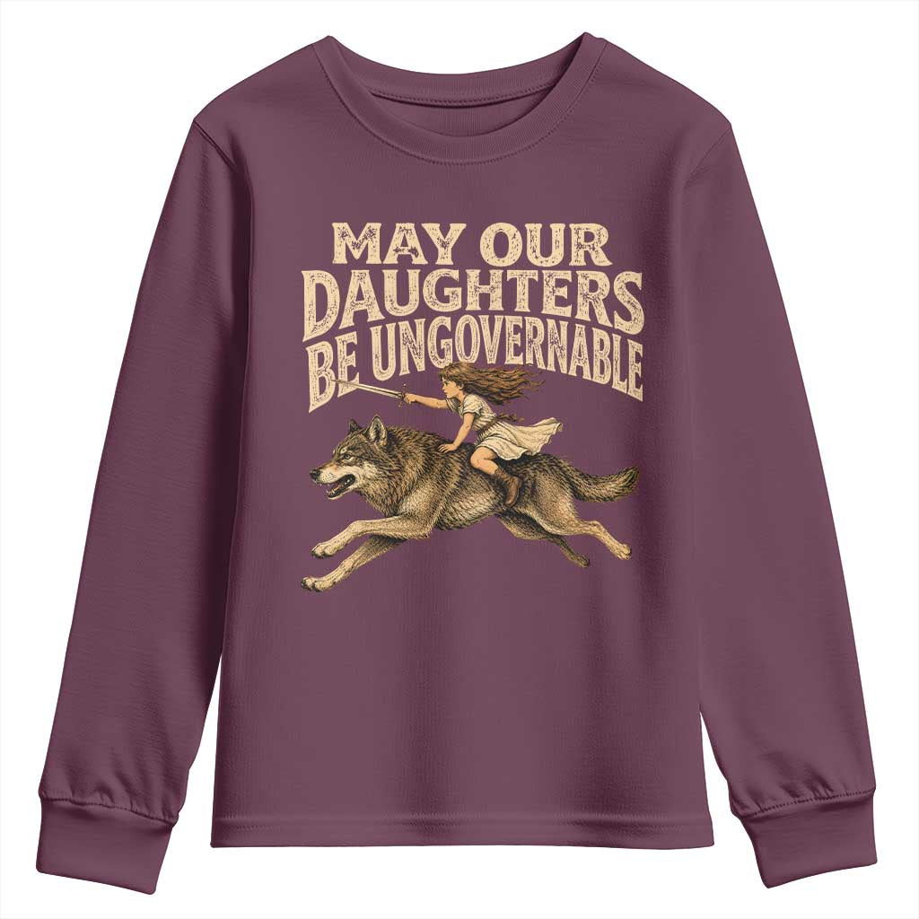 May Our Daughters Be Ungovernable Feminist Girl Youth Sweatshirt