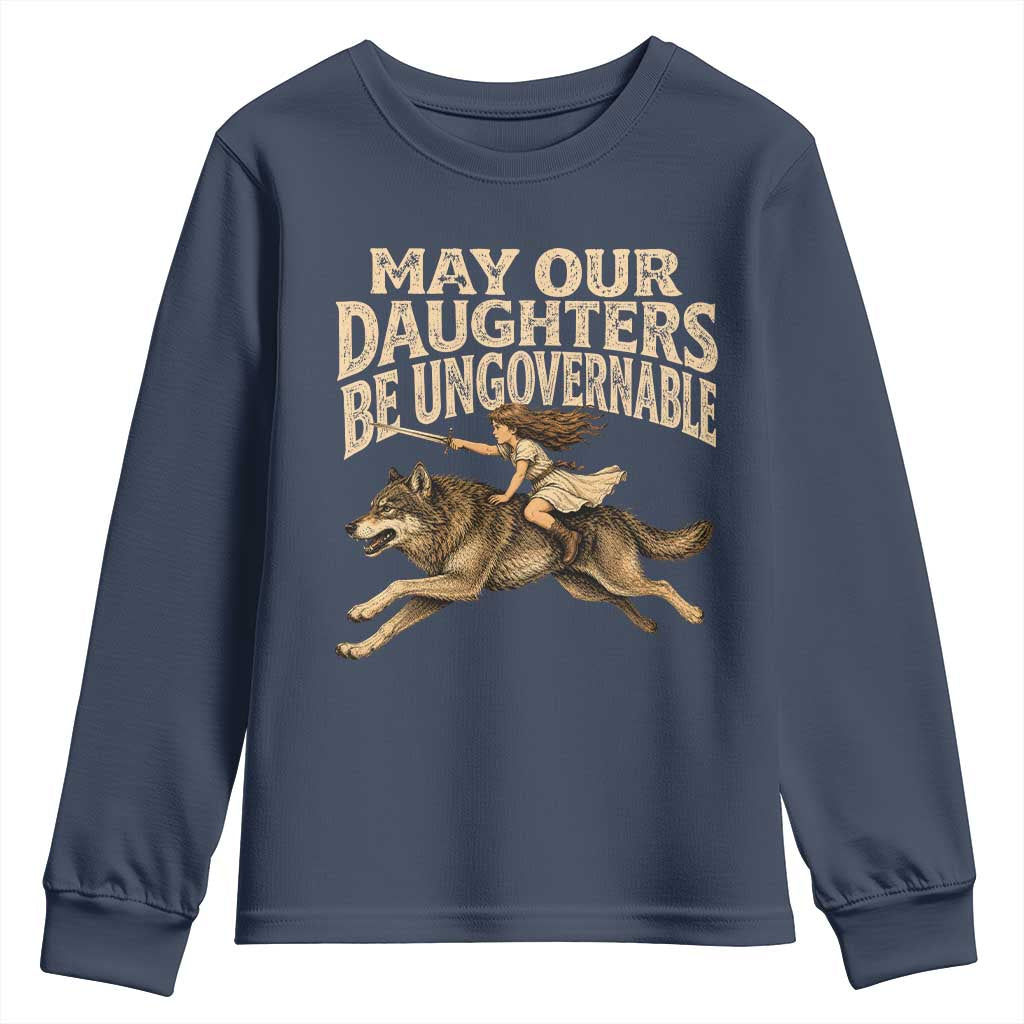 May Our Daughters Be Ungovernable Feminist Girl Youth Sweatshirt