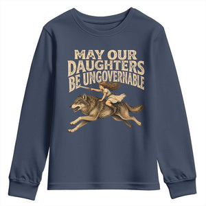 May Our Daughters Be Ungovernable Feminist Girl Youth Sweatshirt