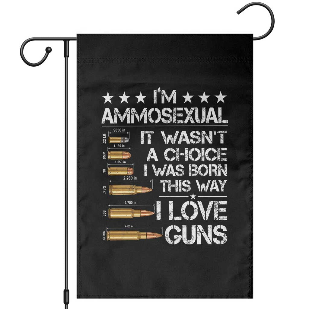 I'm Ammosexual It Wasn't A Choice 2nd Amendment Gun Lovers Garden Flag TS11 Black Print Your Wear