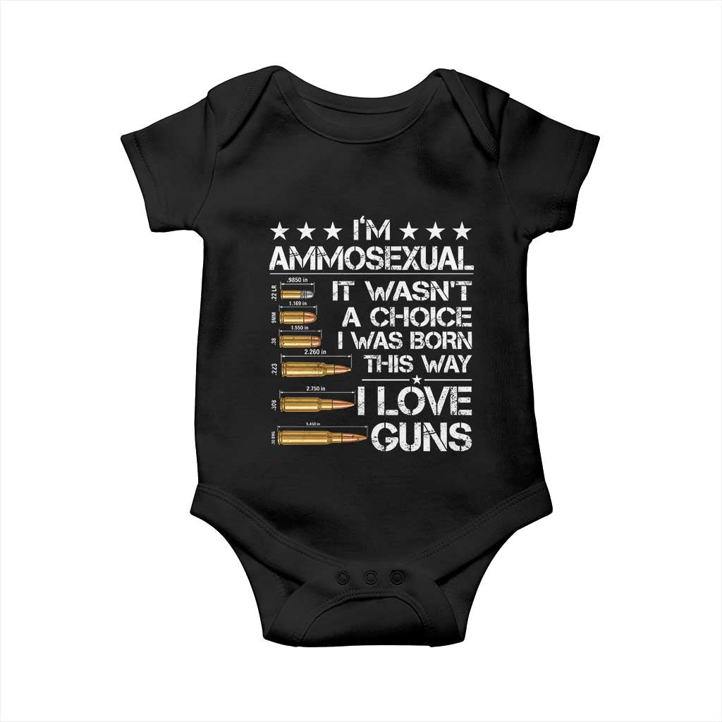 I'm Ammosexual It Wasn't A Choice 2nd Amendment Gun Lovers Baby Onesie TS11 Black Print Your Wear