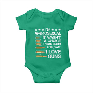 I'm Ammosexual It Wasn't A Choice 2nd Amendment Gun Lovers Baby Onesie