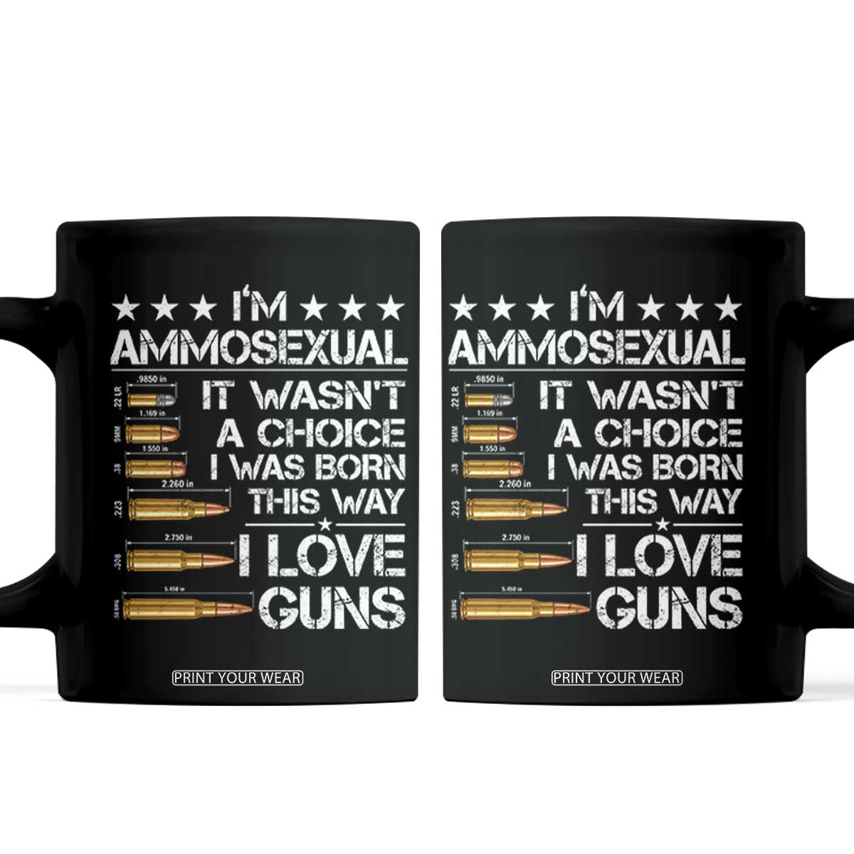 I'm Ammosexual It Wasn't A Choice 2nd Amendment Gun Lovers Coffee Mug TS11 Black Print Your Wear
