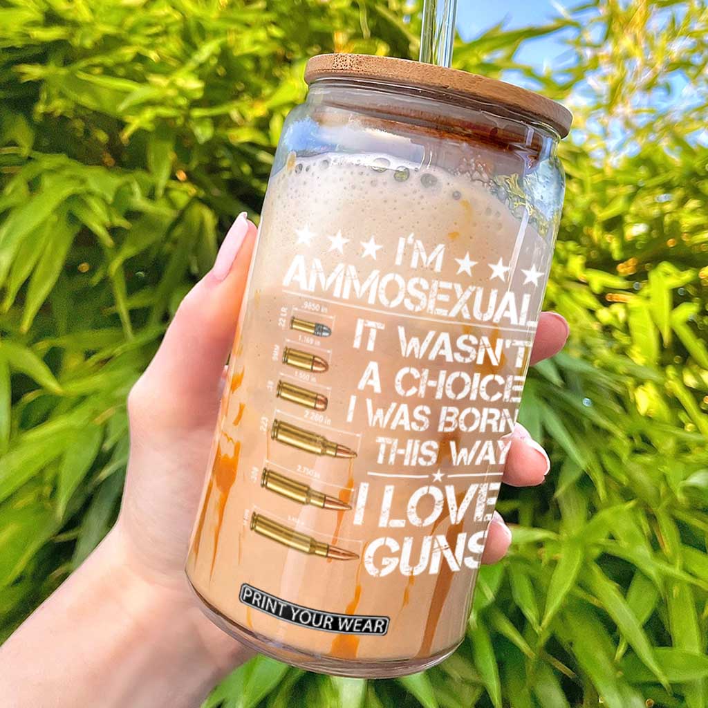 I'm Ammosexual It Wasn't A Choice 2nd Amendment Gun Lovers Glass Can TS11 Black Print Your Wear