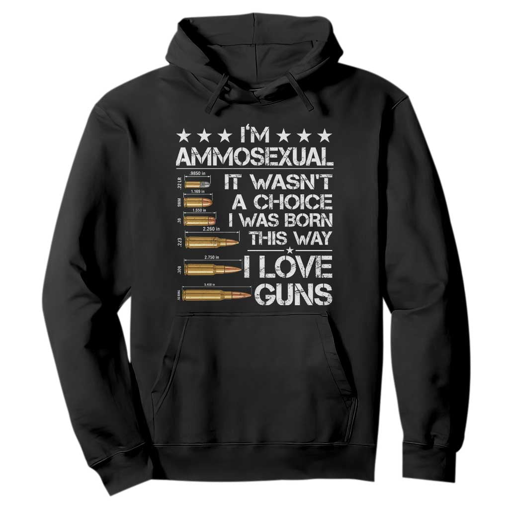 I'm Ammosexual It Wasn't A Choice 2nd Amendment Gun Lovers Hoodie TS11 Black Print Your Wear