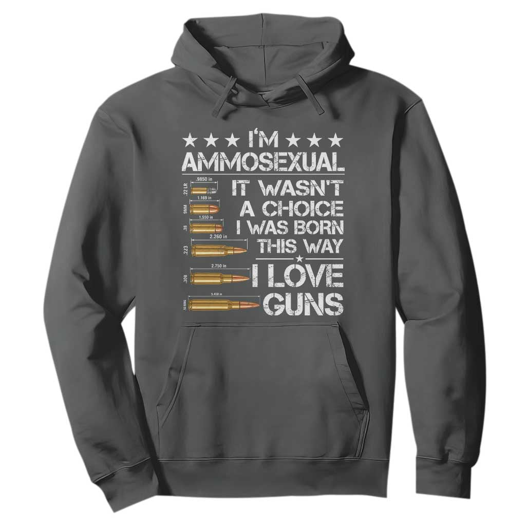 I'm Ammosexual It Wasn't A Choice 2nd Amendment Gun Lovers Hoodie