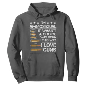 I'm Ammosexual It Wasn't A Choice 2nd Amendment Gun Lovers Hoodie