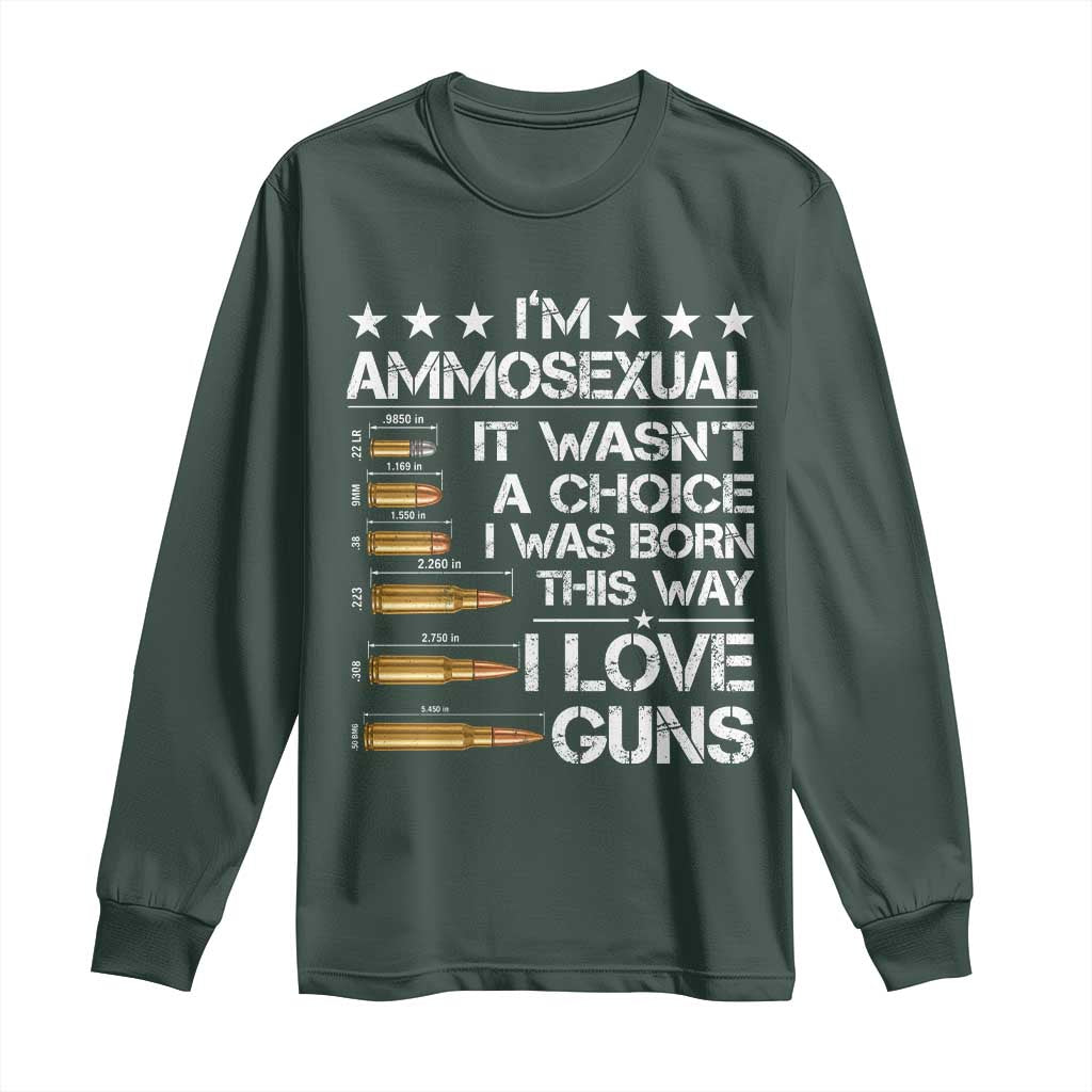 I'm Ammosexual It Wasn't A Choice 2nd Amendment Gun Lovers Long Sleeve Shirt