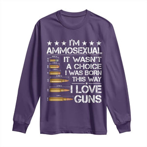 I'm Ammosexual It Wasn't A Choice 2nd Amendment Gun Lovers Long Sleeve Shirt