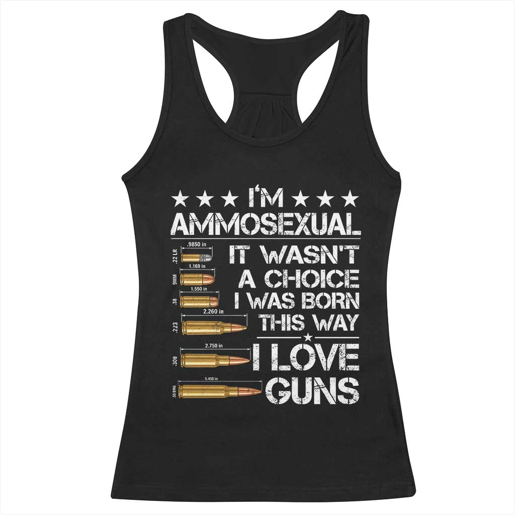I'm Ammosexual It Wasn't A Choice 2nd Amendment Gun Lovers Racerback Tank Top TS11 Black Print Your Wear