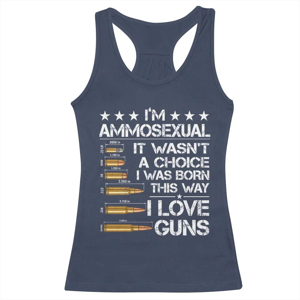 I'm Ammosexual It Wasn't A Choice 2nd Amendment Gun Lovers Racerback Tank Top