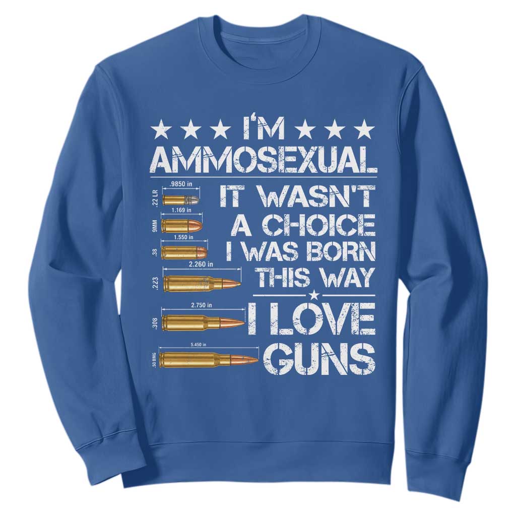 I'm Ammosexual It Wasn't A Choice 2nd Amendment Gun Lovers Sweatshirt