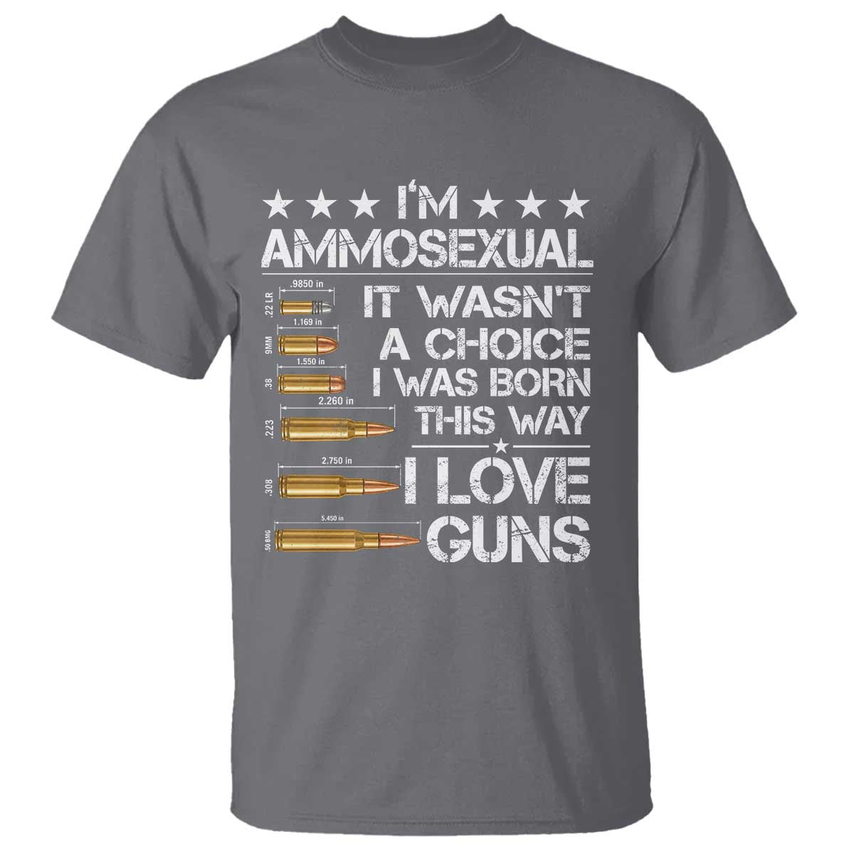 I'm Ammosexual It Wasn't A Choice 2nd Amendment Gun Lovers T Shirt