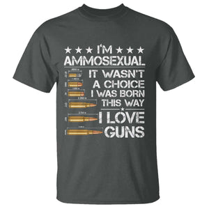 I'm Ammosexual It Wasn't A Choice 2nd Amendment Gun Lovers T Shirt
