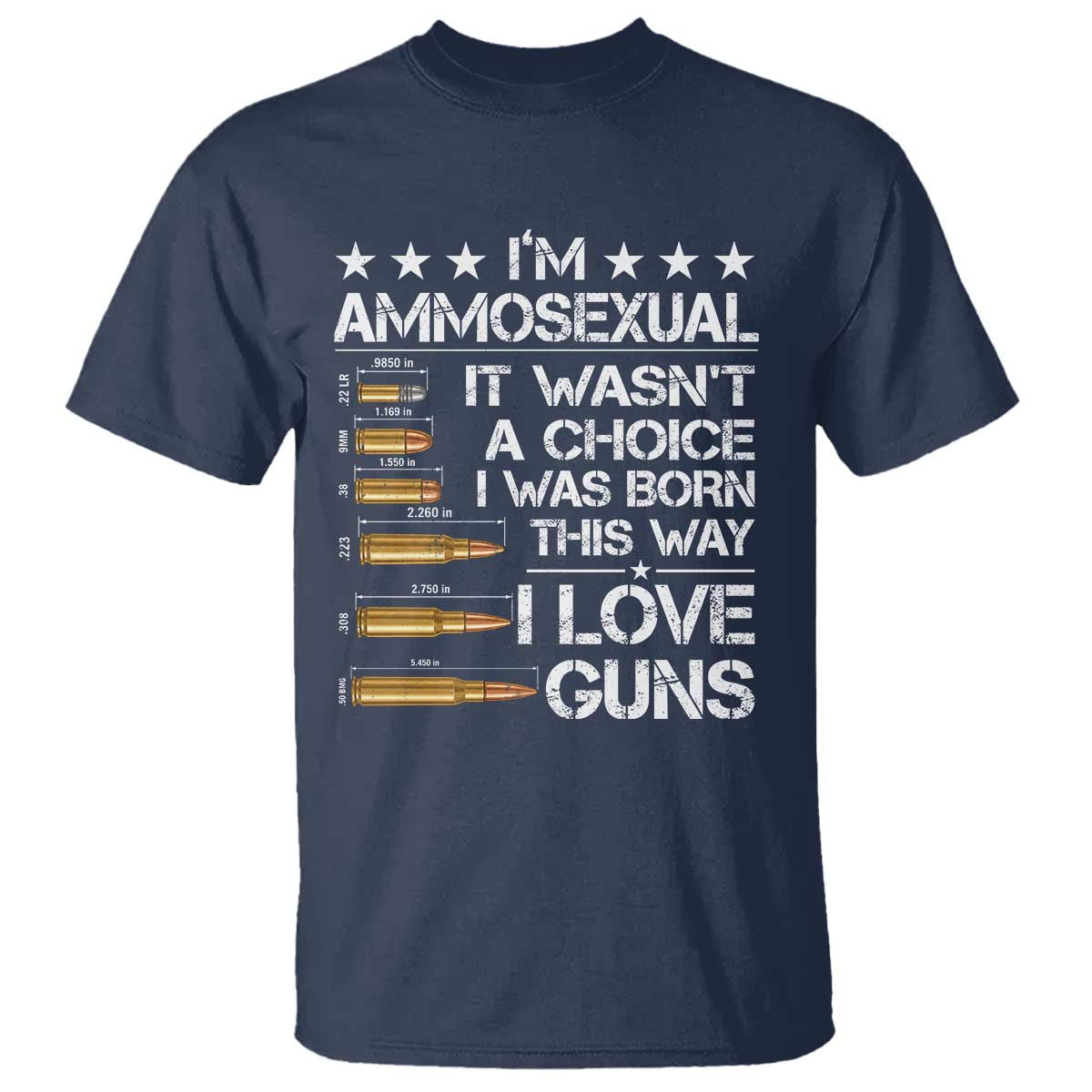 I'm Ammosexual It Wasn't A Choice 2nd Amendment Gun Lovers T Shirt