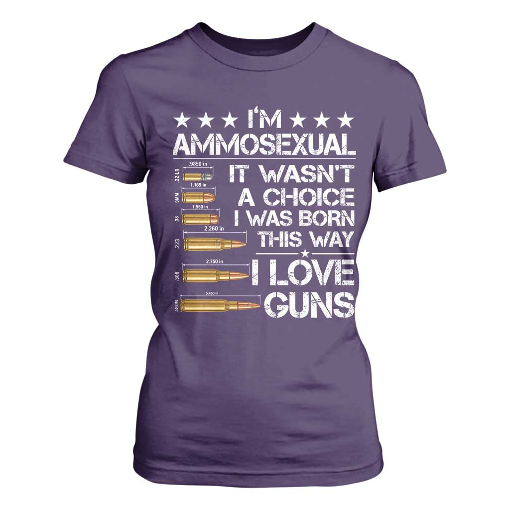 I'm Ammosexual It Wasn't A Choice 2nd Amendment Gun Lovers T Shirt For Women