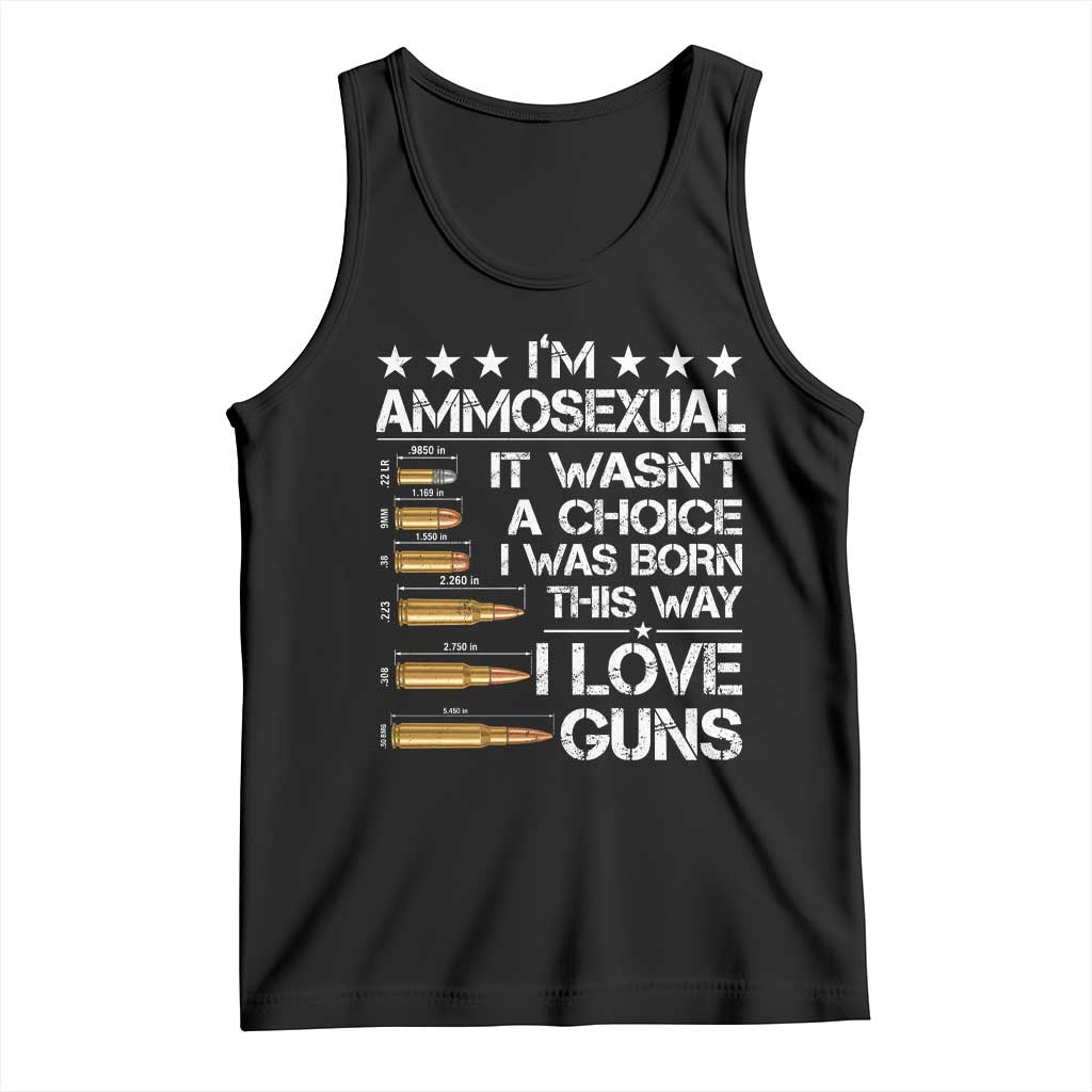 I'm Ammosexual It Wasn't A Choice 2nd Amendment Gun Lovers Tank Top TS11 Black Print Your Wear