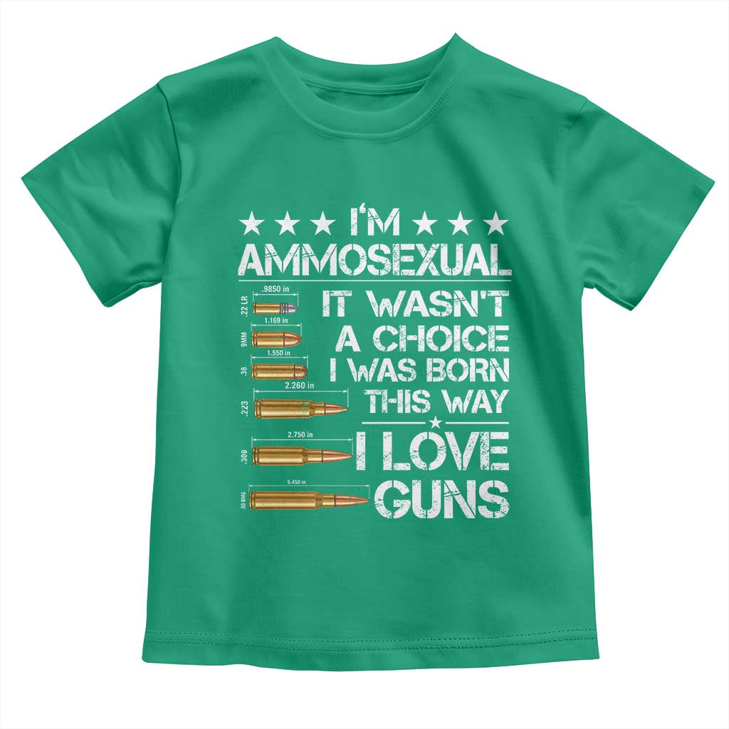 I'm Ammosexual It Wasn't A Choice 2nd Amendment Gun Lovers Toddler T Shirt