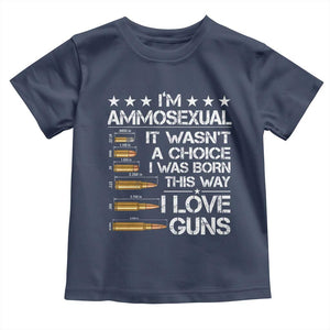 I'm Ammosexual It Wasn't A Choice 2nd Amendment Gun Lovers Toddler T Shirt